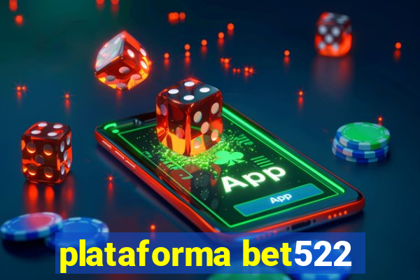 plataforma bet522